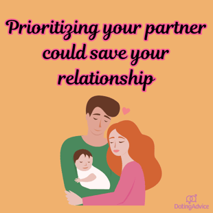 Prioritize your partner Prioritize your partner